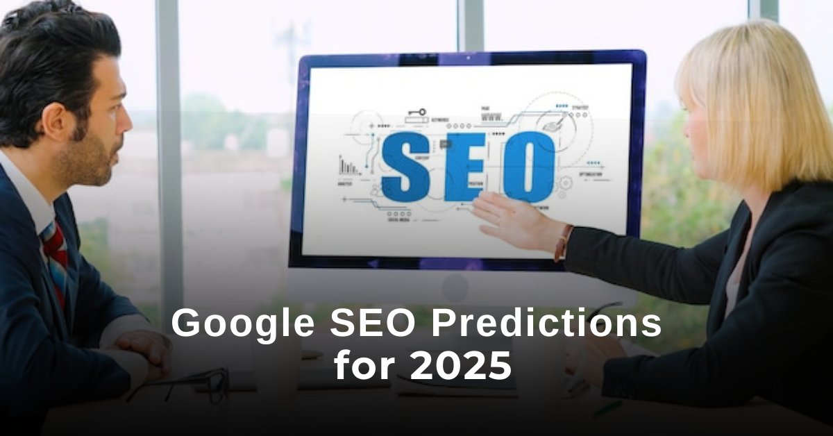 SEO PREDICTIONS FOR 2025