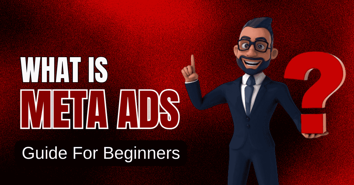 What Are Meta Ads? A Guide to Boost Your Marketing