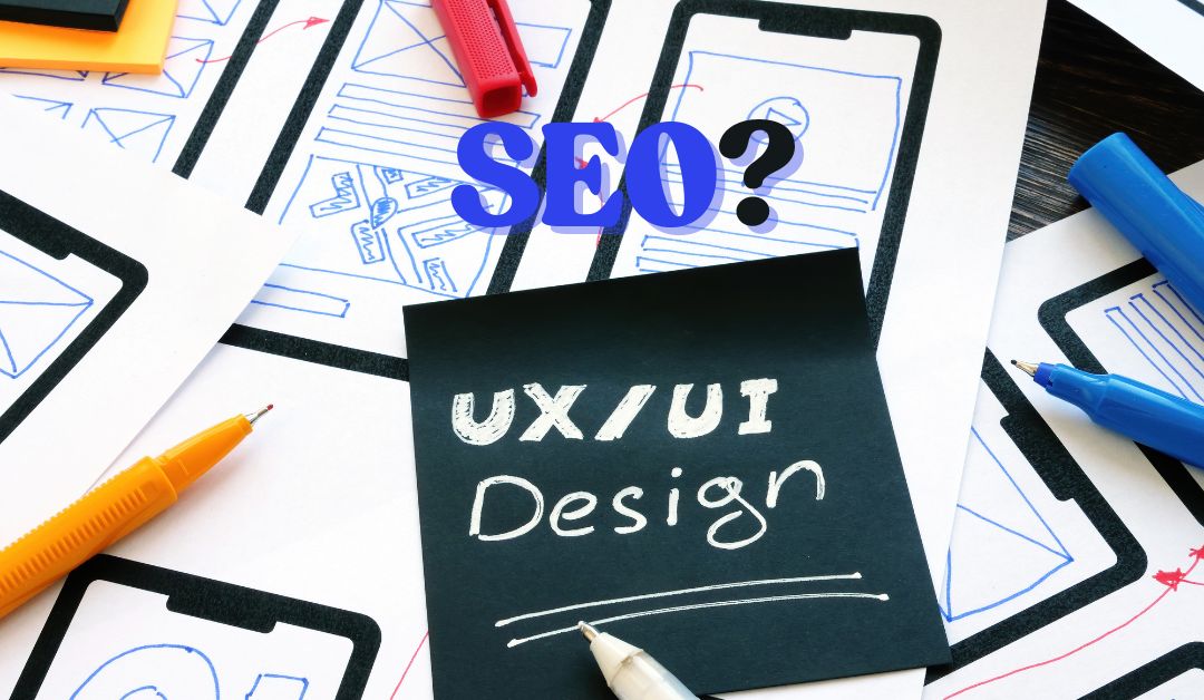 The Impact of User Experience (UX) & User Interface (UI) on SEO Rankings